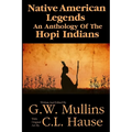 Native American Legends An Anthology Of The Hopi Indians