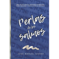Perlas de los Salmos: Una colección de sabiduría atemporal para inspirar y fortalecer el espíritu