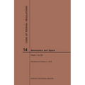 Code of Federal Regulations, Title 14, Aeronautics and Space, Parts 1-59, 2019