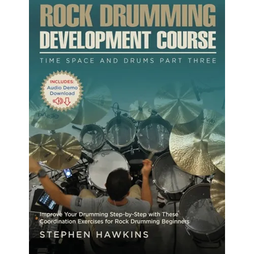 Rock Drumming Development: Improve Your Drumming Step-by-Step with These Coordination Exercises for Rock Drumming Beginners