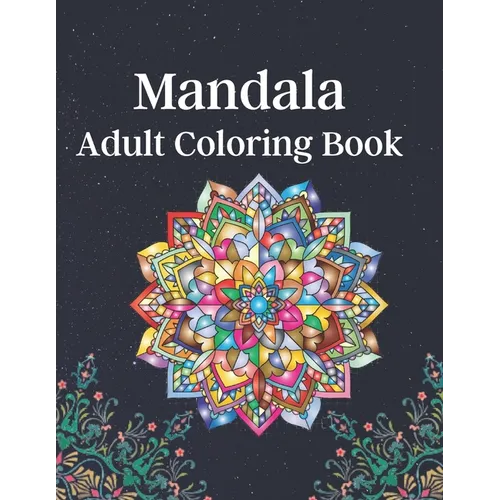 Mandala Flower Coloring Book: Relaxing Floral Art Activities on High-Quality For Adults Coloring Book