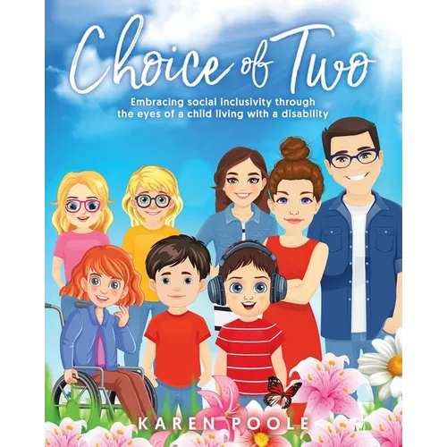 Choice of Two: Embracing Social Inclusivity Through the Eyes of a Child Living With a Disability