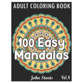 100 Easy Mandalas: An Adult Coloring Book with Fun, Simple, and Relaxing Coloring Pages (Volume 4)