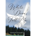 White Dove, Tell Me