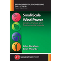 Small-Scale Wind Power: Design, Analysis, and Environmental Impacts