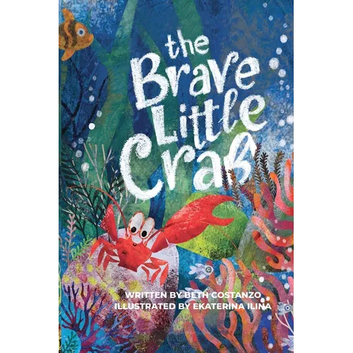 The Brave Little Crab - A Children's Book for Ages 4-10, Discover the Ocean Tale Teaching Kids that Whoever You Are, It's Okay to Be Different - Inclu
