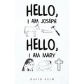 Hello, I Am Joseph - Hello, I Am Mary