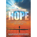 Transitions of Hope: Using the Power of the Mind to Replace Fear with Love to Navigate Life's Challenges
