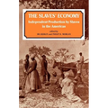 The Slaves' Economy: Independent Production by Slaves in the Americas
