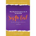 WordUp Declarations for A Stroked-Up Sista Girl: Your Weekly Journal for Staying Stroked-Up! Holy Spirit Medications, Meditations, Revelations