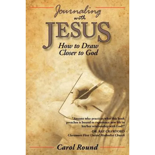 Journaling with Jesus: How to Draw Closer to God