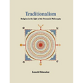 Traditionalism: Religion in the light of the Perennial Philosophy