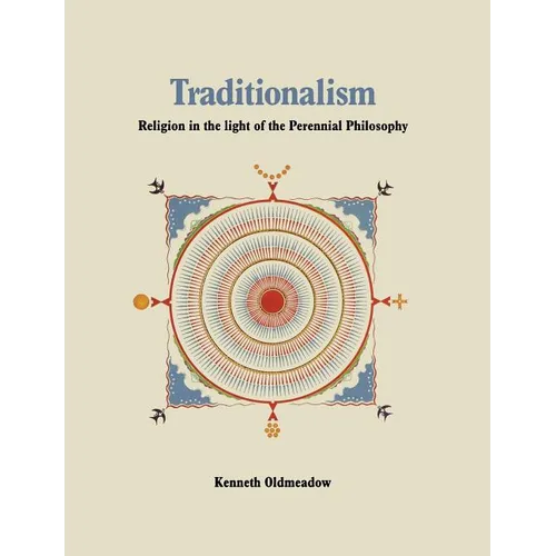 Traditionalism: Religion in the light of the Perennial Philosophy