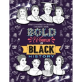 Bold Women in Black History: African American Leaders Coloring Book for Girls, Boys and Their Parents