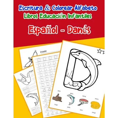 Español - Danés: Escritura & Colorear Alfabeto Libros Educación Infantiles: Spanish Danish Practicar alfabeto ABC letras con dibujos an