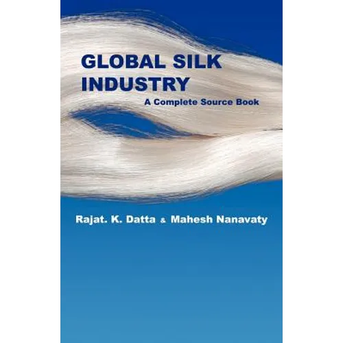 Global Silk Industry: A Complete Source Book