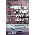 When the Welfare People Come: Race and Class in the Us Child Protection System