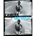 Camera Obtrusa: The Action Documentaries of Hara Kazuo: By Hara Kazuo