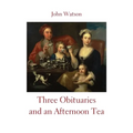 Three Obituaries and an Afternoon Tea