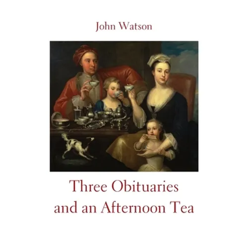 Three Obituaries and an Afternoon Tea