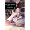 If It's for My Daughter, I'd Even Defeat a Demon Lord: Volume 5 (Light Novel): Volume 5
