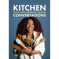Kitchen Conversations with Chef Tregaye: A collection of delicious soul food fused recipes