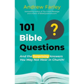 101 Bible Questions: And the Surprising Answers You May Not Hear in Church