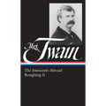 Mark Twain: The Innocents Abroad, Roughing It (Loa #21)
