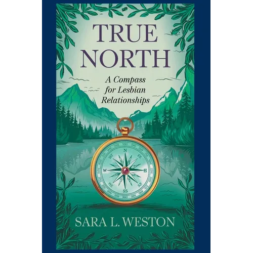 True North: A Compass For Lesbian Relationships