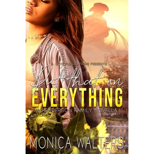 Put That on Everything: A Henderson Family Novella