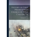 History of First Presbyterian Church of West Chester, Pa.
