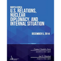 North Korea: U.S. Relations, Nuclear Diplomacy, and Internal Situation