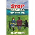 Stop Breaking up with Me