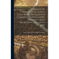 Elements Of Navigation, Chart, Lead, & Log Deviation & Compass Compensation, Piloting, Dead Reckoning, Nautical Tables