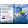 Grace Beyond Reason: The Untapped Secret to the Life God Intends