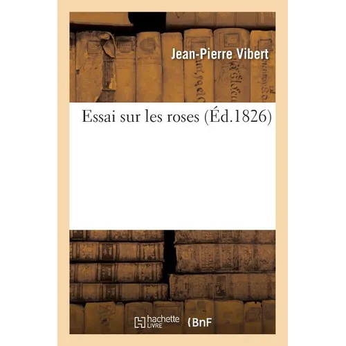 Essai Sur Les Roses 1826