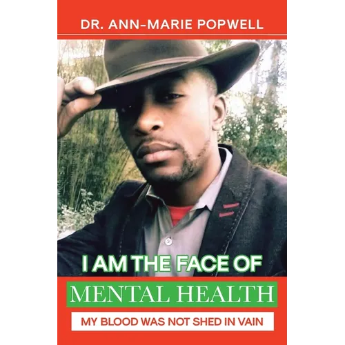 I Am the Face of Mental Health: My Blood Was Not Shed in Vain