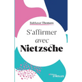 S'affirmer avec Nietzsche