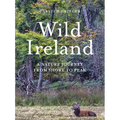 Wild Ireland: A Nature Journey from Shore to Peak