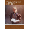 A Woman Who Laughed: Henrietta Soltau Who Laughed at Impossibilities, and Cried: 'It Shall Be Done'