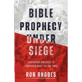 Bible Prophecy Under Siege: Responding Biblically to Confusion about the End Times