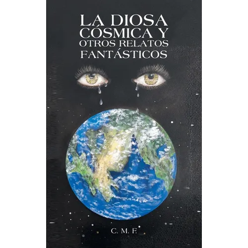 La Diosa Cósmica Y Otros Relatos Fantásticos
