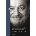 Los Secretos del Hombre Más Rico del Mundo.: Carlos Slim,