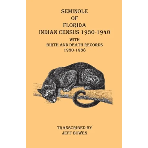 Seminole of Florida Indian Census 1930-1940 With Birth and Death Records 1930-1938