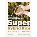 New Technology for Cultivating Super Hybrid Rice with a Yield of 900kg/Mu