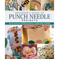 Beginner's Guide to Punch Needle Projects: 26 Accessories and Decorations to Embroider in Relief