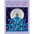 The Little Owl & the Big Tree: A Christmas Story
