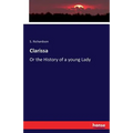 Clarissa: Or the History of a young Lady