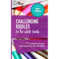 Challenging Riddles For The Whole Family: A Collection Of Smart Brain Teasers For Kids And Adults