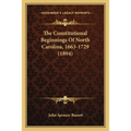 The Constitutional Beginnings Of North Carolina, 1663-1729 (1894)